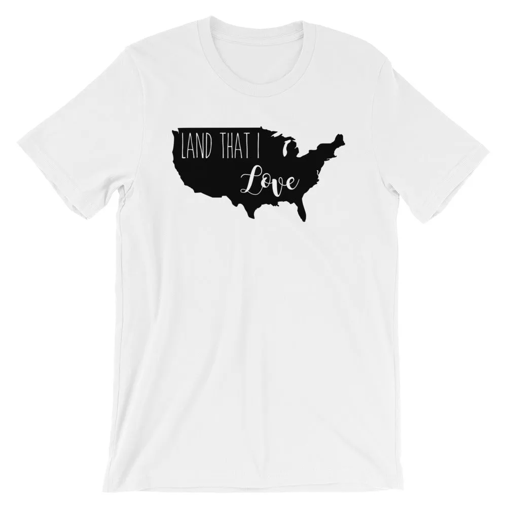 Fourth of July Patriotic Land That I Love Shirt