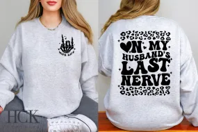 On My Husbands Last Nerve Crewneck Sweatshirt- 4 COLORS