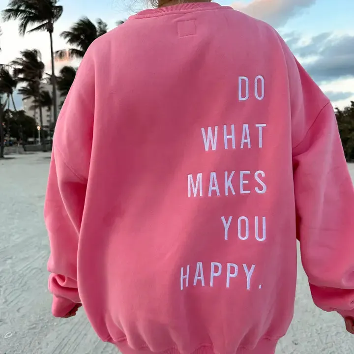 The Do What Makes You Happy Embroidered Sweatshirt